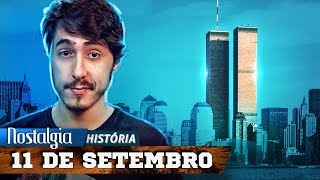 A História por trás do 11 de Setembro  Nostalgia História [upl. by Joanie]