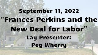 91122 quotFrances Perkins and the New Deal for Laborquot with lay presenter Peg Wherry [upl. by Alister]