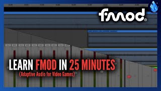 FMOD Studio Tutorial  How to Create Adaptive Audio for Video Games [upl. by Izawa]