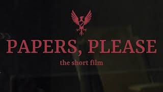 Papers Please Short Film Full OST [upl. by Aloeda596]