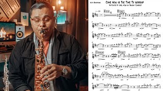 Come Now is the Time to Worship  SHEET MUSIC  Alto Sax Tutorial [upl. by Bonnee319]