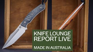 MADE IN AUSTRALIA  Knife Lounge Report [upl. by Meyer]