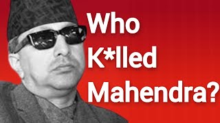 Was KING MAHENDRA assassinated by INDIA [upl. by Crescint]