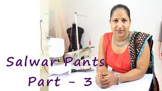 Class 22  Part 3 Cutting and stitching Salwar pants  easy amp neat method DIY [upl. by Gherlein]