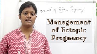 MANAGEMENT OF ECTOPIC PREGNANCY LECTURE IN HINDI  MEDICAL amp SURGICAL MANAGEMENT NURSING MANAGEMENT [upl. by Attenol]