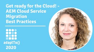 Get ready for the Cloud  AEM Cloud Service Migration Best Practices [upl. by Arramas]