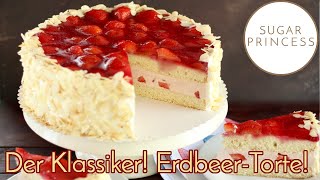 Klassische Erdbeertorte wie vom Konditor Beliebteste Muttertagstorte  Rezept von Sugarprincess [upl. by Northway]