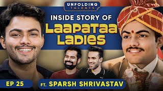 Sparsh Shrivastav on Laapataa Ladies Shake It Up Jamtara 3 amp Aamir Khan  Unfolding Talents EP25 [upl. by Apul]