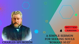 A Simple Sermon for Seeking Souls quotRomans 1013quot charles spurgeon sermon [upl. by Wilma457]