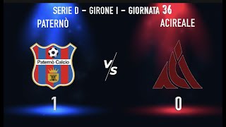 Serie D  Paternò 10 Acireale  Girone I  Giornata 36 [upl. by Sokairyk]