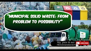 quotMunicipal Solid Waste From Problem to Possibilityquot [upl. by Sergei]