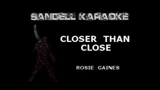 Rosie Gaines  Closer Than Close Karaoke [upl. by Yarg]