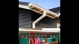 A MELHOR CALHA DE CHUVA CALHA PARA ARMAZENAR AGUA DE CHUVA BARATO  CALHA DE CHUVA CASEIRA DIY [upl. by Glick]