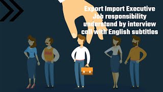 Export Import Executive Job responsibility understand by interview call with English subtitles [upl. by Dilly]