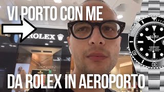 Sono andato a cercare un Rolex all’aeroporto venite con me [upl. by Divadnhoj]