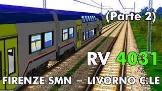 RV 4031 FIRENZE SMN  LIVORNO C LE Parte 2  OpenRails 7 [upl. by Centeno]