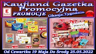 Kaufland Nowa Gazetka Promocyjna Od 19 05 – 25 05 2022 Promocje Okazje Tygodnia w Kauflandzie [upl. by Otecina]