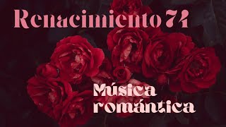 🎶 Renacimiento 74🎶  puras románticas 🌹🌹 [upl. by Quinta100]