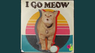 I Go Meow [upl. by Parnas]