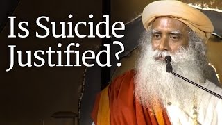 Is Suicide Justified  Sadhguru [upl. by Latricia]