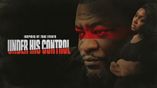 UNDER HIS CONTROL Official Trailer 2023 US Drama [upl. by Meagan27]