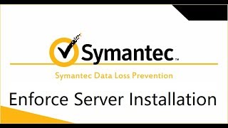 Deploy Symantec DLP  2 Install Enforce Server [upl. by Brandea]