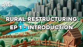 Rural Restructuring 1  Introduction to a new series  Dead Grockle [upl. by Loleta421]