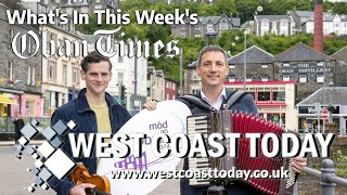 Whats In This Weeks Oban Times  3rd July 2024 [upl. by Daveda]