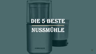 Die 5 Beste Nussmühle Test 2023 [upl. by Carnahan745]