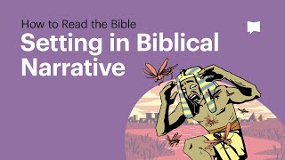 Setting in Biblical Narrative [upl. by Gar]