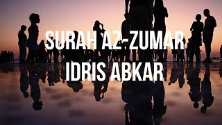 Surah AzZumar  Idris Abkar [upl. by Janek]