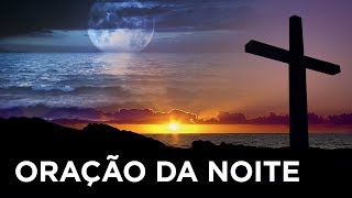 ORAÇÃO DA NOITE  Fale com Deus Para Dormir Bem  Pastor Antonio Junior [upl. by Satterlee205]