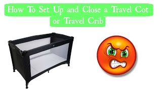 How To Set Up and Close a Travel Cot or Travel Crib [upl. by Einiar516]