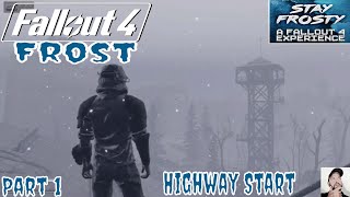 Fallout 4 Frost Mod  Highway Start and Dying A Lot  Stay Frosty Mod list  Part 01 [upl. by Amron191]