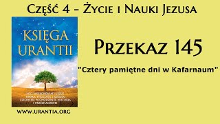 p145  Cztery pamiętne dni w Kafarnaum Księga Urantii  Audiobook [upl. by Kcirdet]