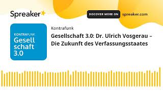 Gesellschaft 30 Dr Ulrich Vosgerau – Die Zukunft des Verfassungsstaates [upl. by Ai]