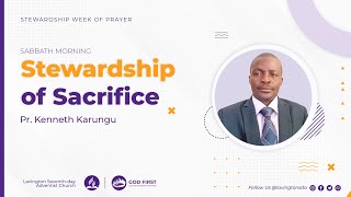 Stewardship of Sacrifice – Pr Kenneth Karungu  Sabbath  Stewardship Week – Lavington SDA Church [upl. by Rahsab338]