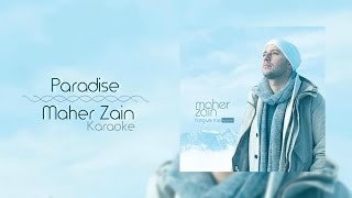 Maher Zain  Paradise  Karaoke [upl. by Lauritz]