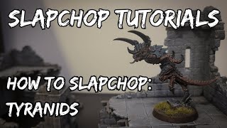 How to Slapchop Tyranids  SLAPCHOP TUTORIALS Ep4 [upl. by Almeida149]