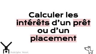 Calculer les intérêts dun emprunt ou dun placement [upl. by Ahsa]