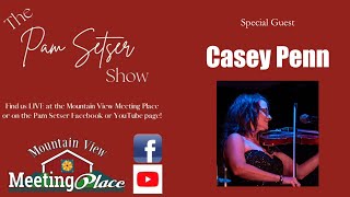 The Pam Setser Show with Casey Penn [upl. by Yelrebmyk]