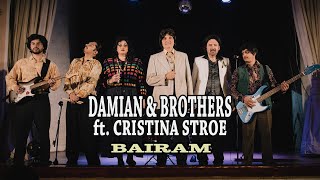 DamianAndBrothers ✖ CristinaStroeOfficial  Bairam  Official Video [upl. by Mir565]