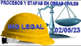 PROCESOS Y ETAPAS PARA LA IMPLEMENTAR UNA OBRA CIVILINGENIERÍA LEGAL [upl. by Gabe]