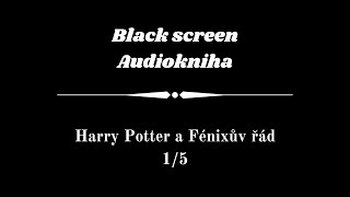 Harry Potter  Audiokniha  Fénixův řád 15  Dark Screen [upl. by Ymmij427]