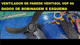 VENTILADOR DE PAREDE VENTISOL VOP 60 DADOS DE BOBINAGEM E ESQUEMA [upl. by Onilegna]