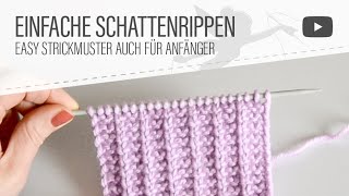 Strickmuster Einfache Schattenrippen stricken auch für Anfänger [upl. by Ikim]