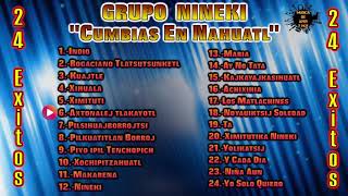 Grupo Nineki  24 Grandes Exitos  Canciones En Nahuatl [upl. by Thomasin957]