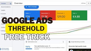 500 Google Ads Threshold Trick  Google Ads Threshold Method 2024 [upl. by Leen564]