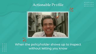 When the policyholder shows up to inspect without letting you know  Actionable Profile [upl. by Betthezul]