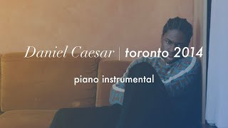 Daniel Caesar  Toronto 2014 with Mustafa  Piano Instrumental Karaoke amp Lyrics [upl. by Dnomal402]